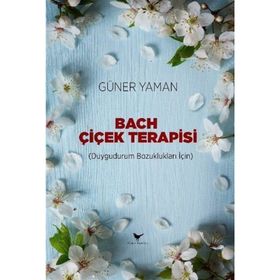 Bach Çiçek Terapisi - Güner Yaman