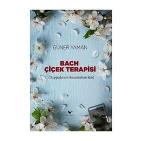 Bach Çiçek Terapisi - Güner Yaman