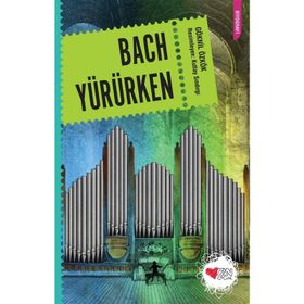 Bach Yürürken - Göknil Özkök