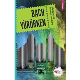Bach Yürürken - Göknil Özkök