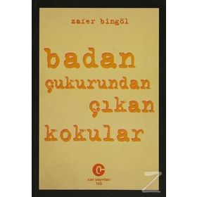 BADAN ÇUKURUNDAN ÇIKAN KOKULAR - ZAFER BINGÖL