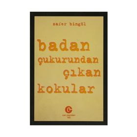 BADAN ÇUKURUNDAN ÇIKAN KOKULAR - ZAFER BINGÖL