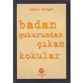 BADAN ÇUKURUNDAN ÇIKAN KOKULAR - ZAFER BINGÖL