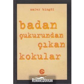 BADAN ÇUKURUNDAN ÇIKAN KOKULAR - ZAFER BINGÖL