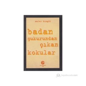 BADAN ÇUKURUNDAN ÇIKAN KOKULAR - ZAFER BINGÖL