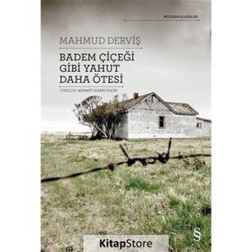 Badem Çiçeği Gibi Yahut Daha Ötesi - Mahmut Derviş