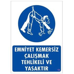 Badem10 25 35 cm Emniyet Kemersiz Çalışmak Yasaktır Uyarı İkaz Levhası