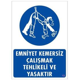 Badem10 25 35 cm Emniyet Kemersiz Çalışmak Yasaktır Uyarı İkaz Levhası