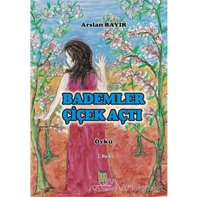 Bademler Çiçek Açtı - Arslan Bayır