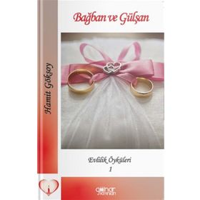 Bağban ve Gülşan Evlilik Öyküleri-1 - Hamit Göksoy - Gülnar Yayınları