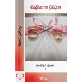 Bağban ve Gülşan Evlilik Öyküleri-1 - Hamit Göksoy - Gülnar Yayınları
