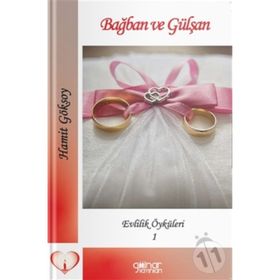 Bağban ve Gülşan Evlilik Öyküleri-1 - Hamit Göksoy - Gülnar Yayınları