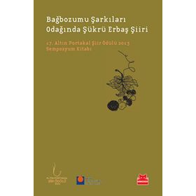 Bağbozumu Şarkıları Odağında Şükrü Erbaş Şiiri - Mustafa Koç Şehmus Ay