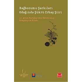 Bağbozumu Şarkıları Odağında Şükrü Erbaş Şiiri - Mustafa Koç Şehmus Ay