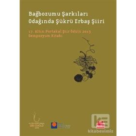 Bağbozumu Şarkıları Odağında Şükrü Erbaş Şiiri - Mustafa Koç Şehmus Ay