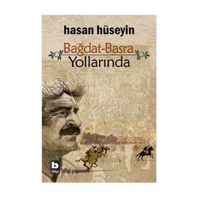 Bağdat Basra Yollarında - Hasan Hüseyin Korkmazgil