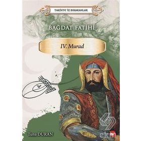 Bağdat Fatihi 4. Murad - Tarihte İz Bırakanlar - Tuna Duran