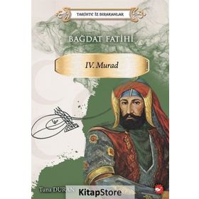 Bağdat Fatihi 4. Murad - Tarihte İz Bırakanlar - Tuna Duran