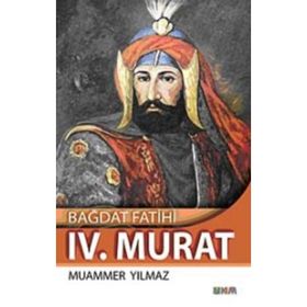 BAĞDAT FATIHI IV. MURAT - MUAMMER YILMAZ