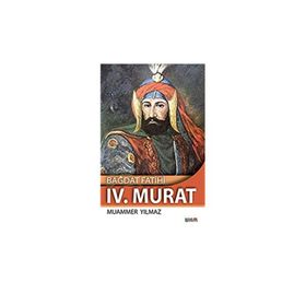 BAĞDAT FATIHI IV. MURAT - MUAMMER YILMAZ