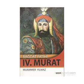 BAĞDAT FATIHI IV. MURAT - MUAMMER YILMAZ