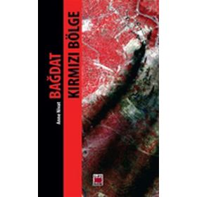BAĞDAT KIRMIZI BÖLGE - ANNE NIVAT