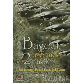 BAĞDAT ÜZERİNDE İKİ DAKIKA - AMOS PERLMUTTER