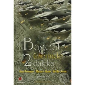 BAĞDAT ÜZERİNDE İKİ DAKIKA - AMOS PERLMUTTER