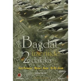 BAĞDAT ÜZERİNDE İKİ DAKIKA - AMOS PERLMUTTER