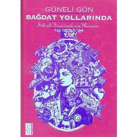 BAĞDAT YOLLARINDA - GENEL