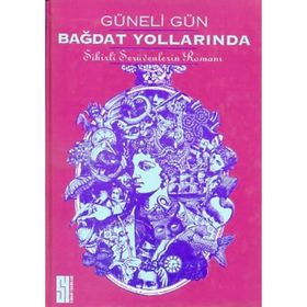 BAĞDAT YOLLARINDA - GENEL