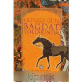 BAĞDAT YOLLARINDA - GENEL