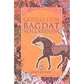 BAĞDAT YOLLARINDA - GENEL