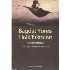 BAĞDAT YÖRESI HALK FIKRALARI - NECDET YAŞAR BAYATLI