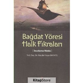 BAĞDAT YÖRESI HALK FIKRALARI - NECDET YAŞAR BAYATLI
