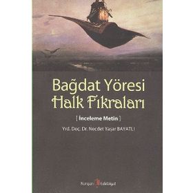 BAĞDAT YÖRESI HALK FIKRALARI - NECDET YAŞAR BAYATLI
