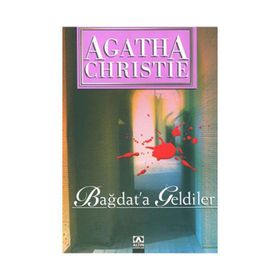 BAĞDAT'A GELDILER - AGATHA CHRISTIE