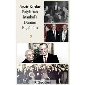 Bağdat’tan İstanbul’a Dünüm Bugünüm - Nezir Kırdar