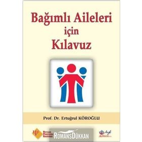 Bağımlı Aileleri için Kılavuz - Prof. Dr. Ertuğrul Köroğlu