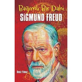 Bağımlı Bir Dahi Sigmund Freud - Deniz Yılmaz
