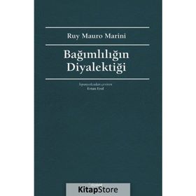 Bağımlılığın Diyalektiği - Ruy Mauro Marini