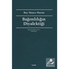 Bağımlılığın Diyalektiği - Ruy Mauro Marini