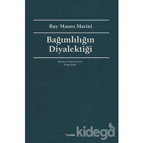 Bağımlılığın Diyalektiği - Ruy Mauro Marini