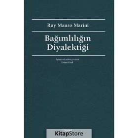 Bağımlılığın Diyalektiği - Ruy Mauro Marini