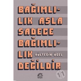 Bağımlılık Asla Sadece Bağımlılık Değildir - Kültegin Ögel