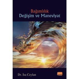 Bağımlılık Değişim Ve Maneviyat - İsa Ceylan