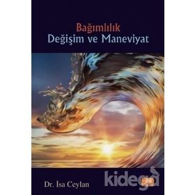 Bağımlılık Değişim Ve Maneviyat - İsa Ceylan