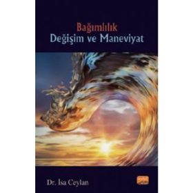 Bağımlılık Değişim Ve Maneviyat - İsa Ceylan