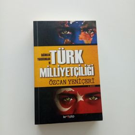 BAĞIMLILIK PARADİGMALARI VE TÜRK MİLLİYETÇİLİĞİ - ÖZCAN YENİÇERİ
