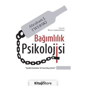 Bağımlılık Psikolojisi - Abraham J. Twerski